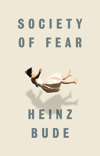 Society of Fear, by Heinz Bude.