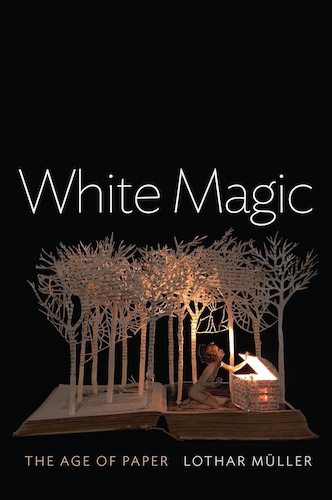 White Magic: The Age of Paper, by Lothar Müller.